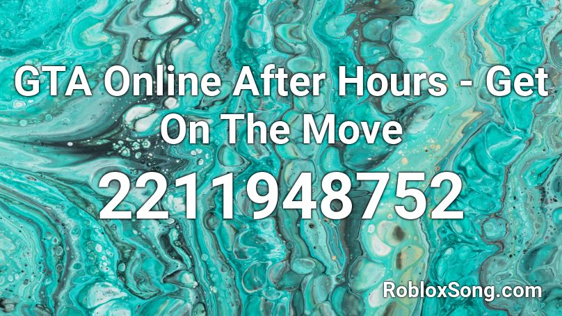 GTA Online After Hours - Get On The Move Roblox ID