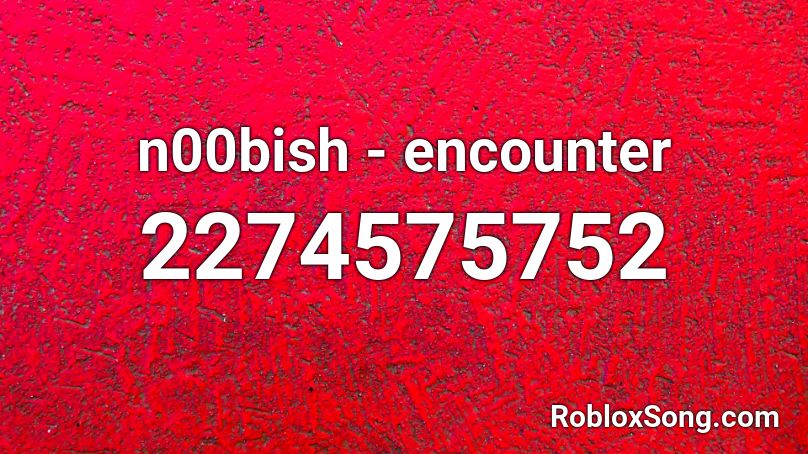 n00bish - encounter Roblox ID