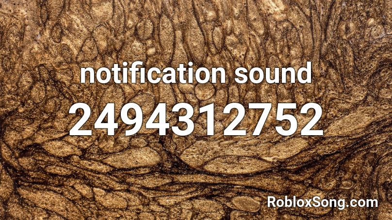 Notification Sound Roblox Id Roblox Music Codes - roblox notification sound