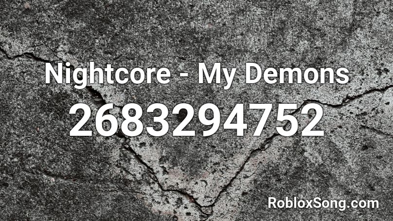 Nightcore My Demons Roblox Id Roblox Music Codes - demon roblox id code