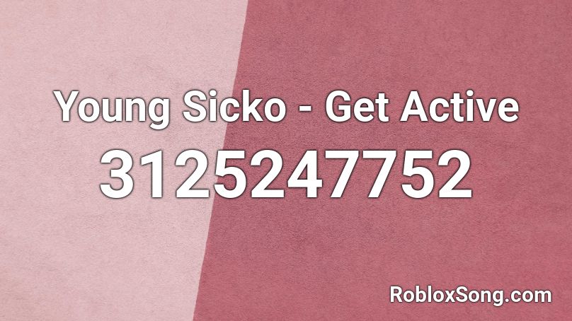 Young Sicko - Get Active Roblox ID