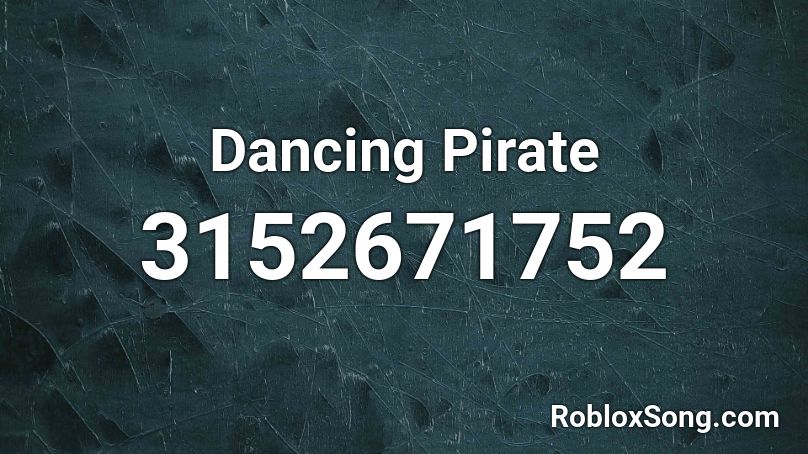 Dancing Pirate Roblox ID