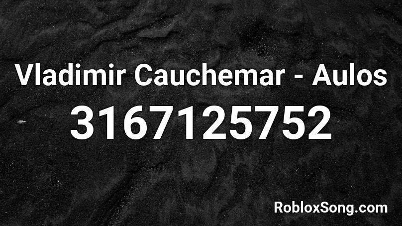Vladimir Cauchemar - Aulos Roblox ID