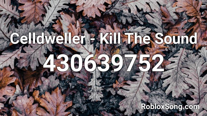 Celldweller - Kill The Sound  Roblox ID