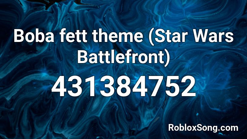 Boba Fett Theme Star Wars Battlefront Roblox Id Roblox Music Codes - code for roblox star wars battlefront