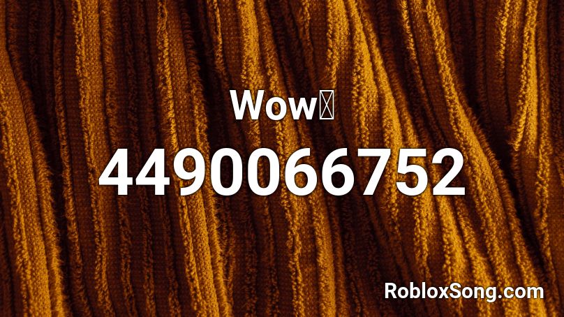 Wow🔤 Roblox ID