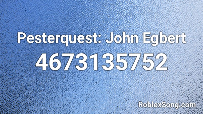 Pesterquest: John Egbert Roblox ID