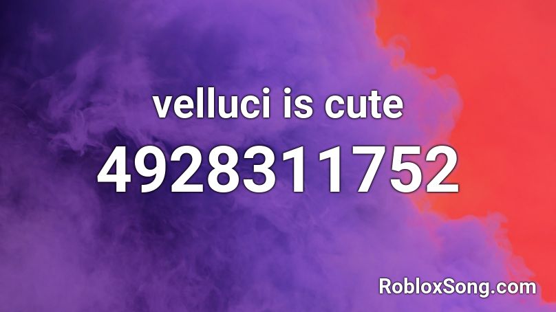 velluci is cute Roblox ID