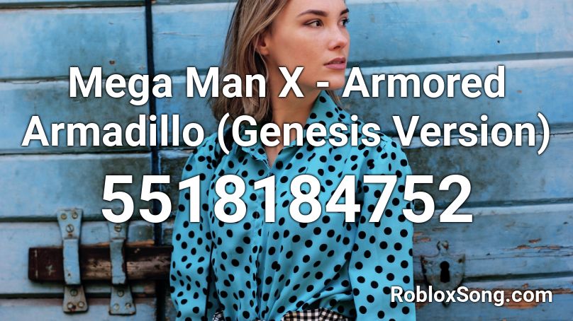 Mega Man X - Armored Armadillo (Genesis Version) Roblox ID