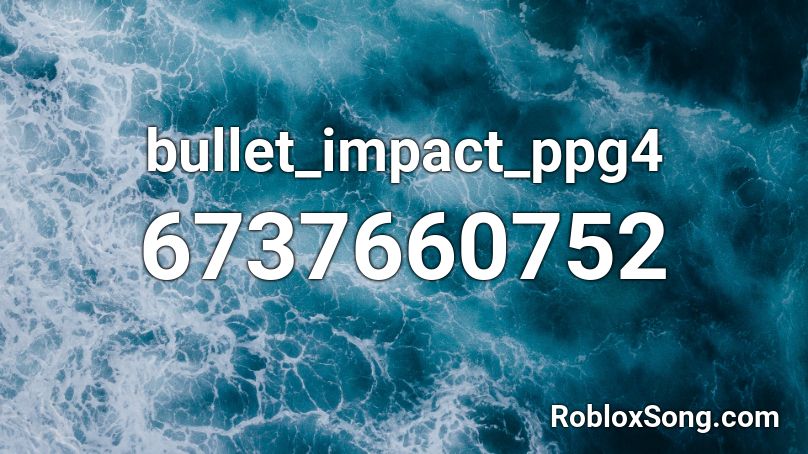 bullet_impact_ppg4 Roblox ID