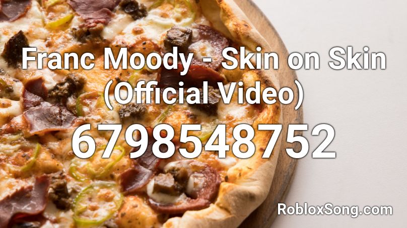Franc Moody - Skin on Skin (Official Video) Roblox ID