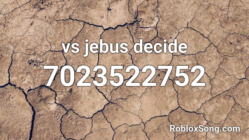 vs jebus decide Roblox ID