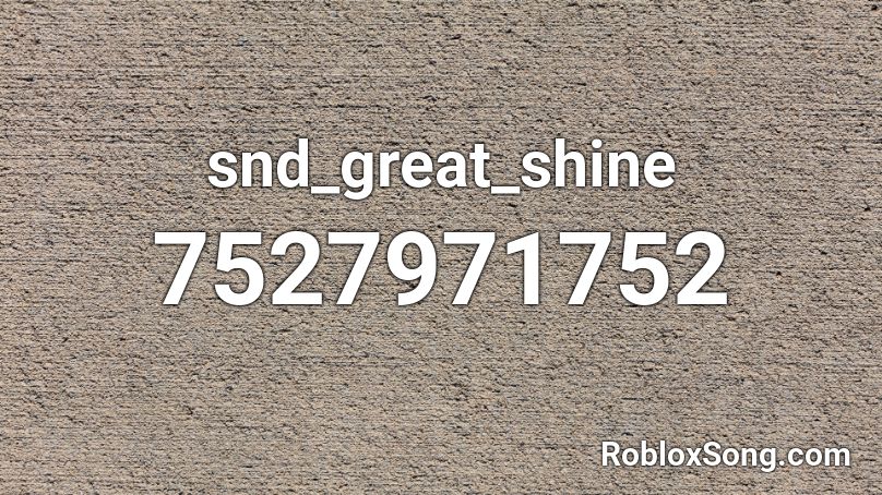 snd_great_shine Roblox ID