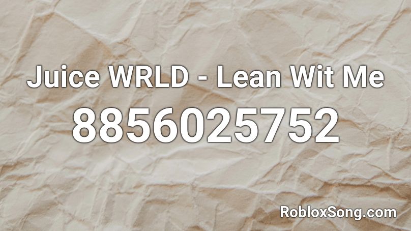 Juice WRLD - Lean Wit Me Roblox ID