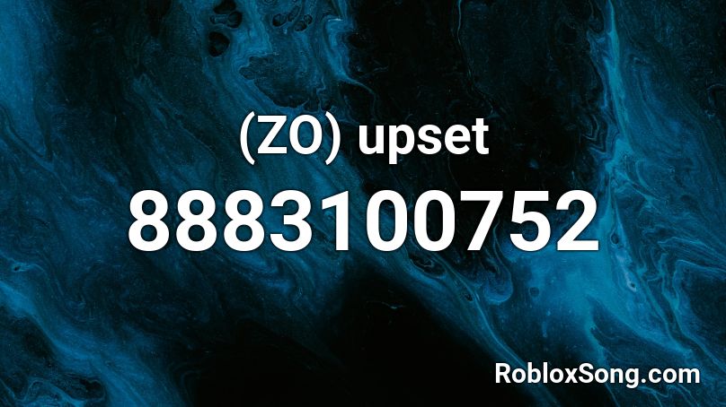 (ZO) upset Roblox ID