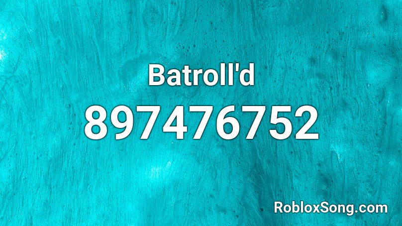 Batroll'd Roblox ID