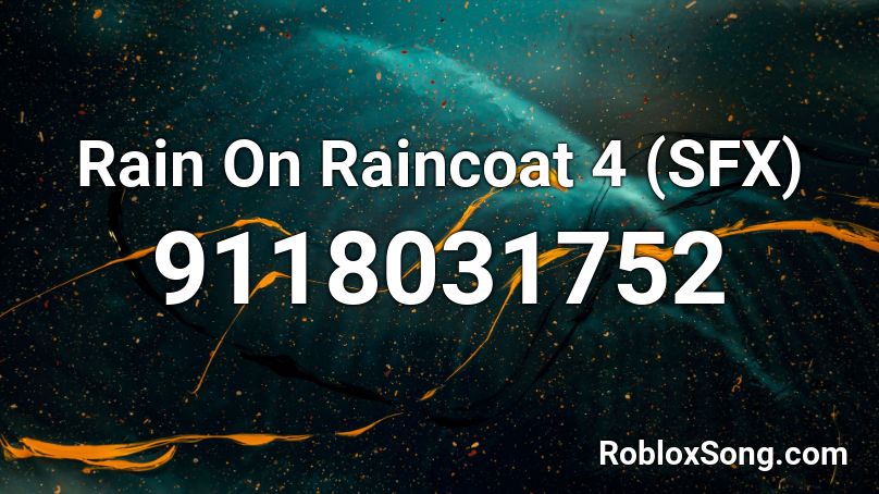 Rain On Raincoat 4 (SFX) Roblox ID