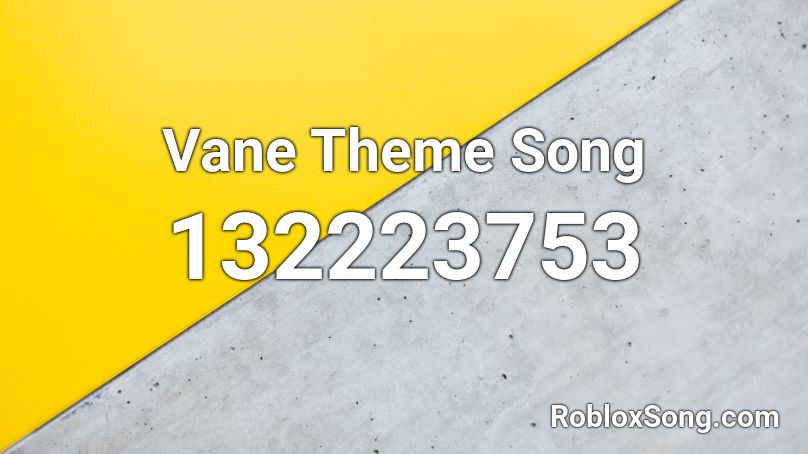 Vane Theme Song Roblox ID