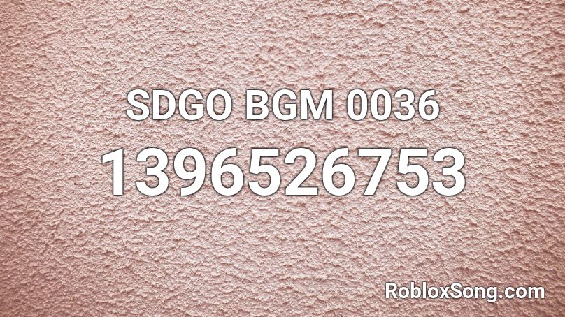 SDGO BGM 0036 Roblox ID
