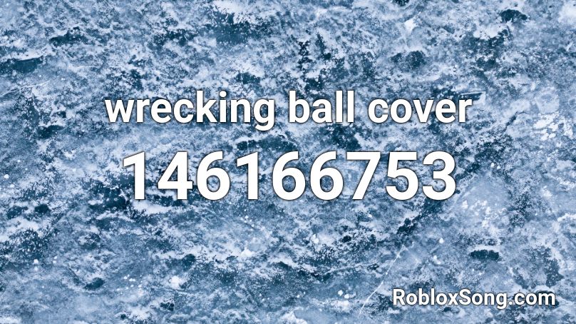wrecking ball cover Roblox ID