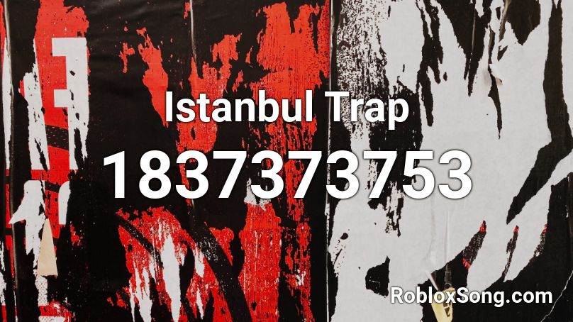 Istanbul Trap Roblox ID
