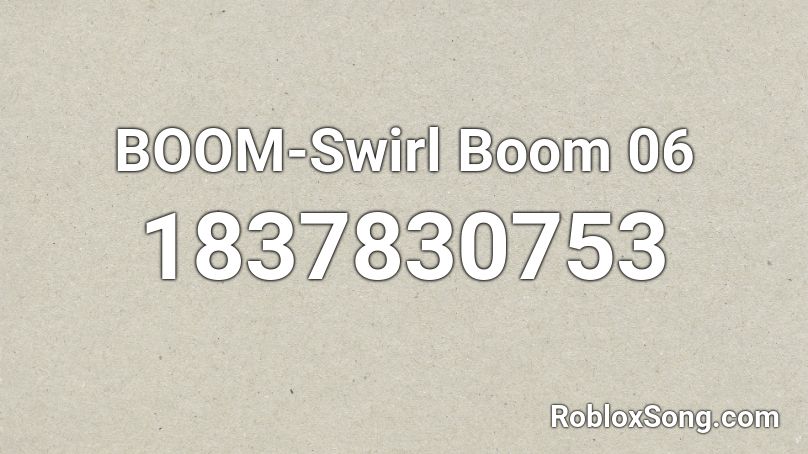 BOOM-Swirl Boom 06 Roblox ID