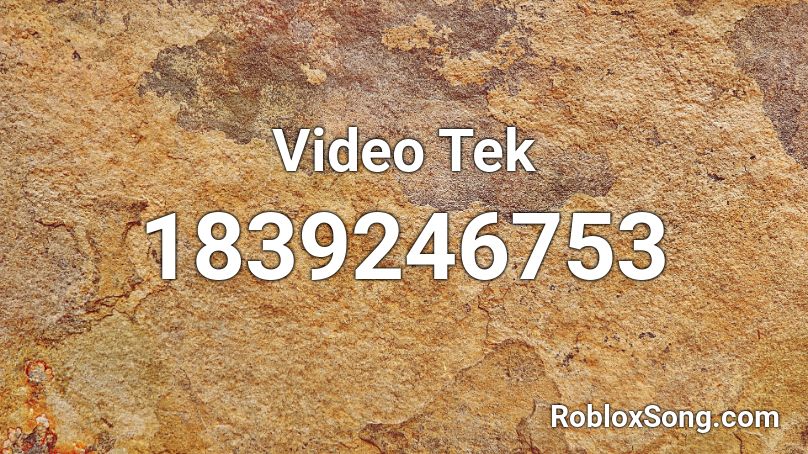 Video Tek Roblox ID
