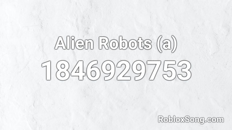 Alien Robots (a) Roblox ID