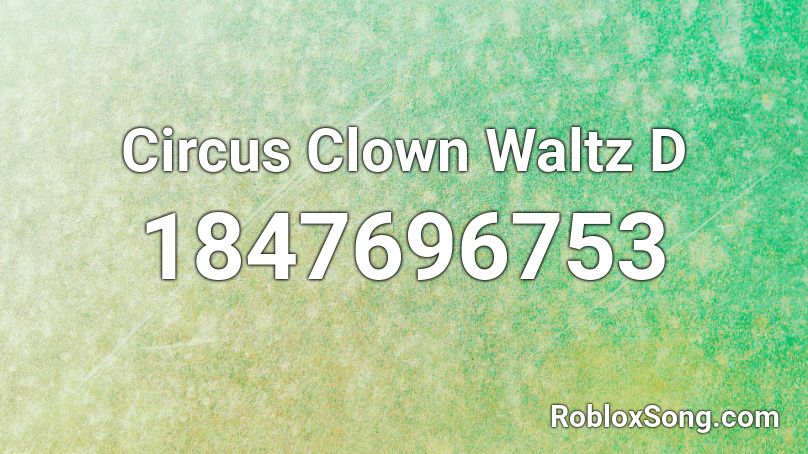 Circus Clown Waltz D Roblox ID