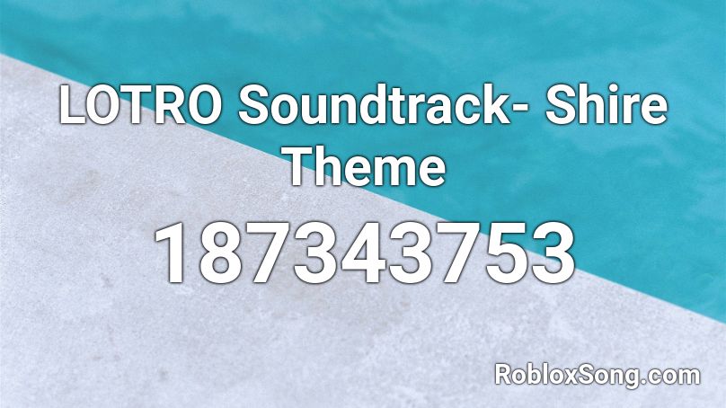 LOTRO Soundtrack- Shire Theme Roblox ID