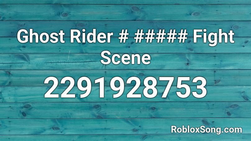 Ghost Rider Fight Scene Roblox Id Roblox Music Codes - ghost rider roblox code