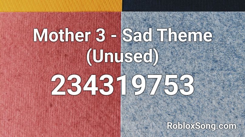 Mother 3 - Sad Theme (Unused)  Roblox ID