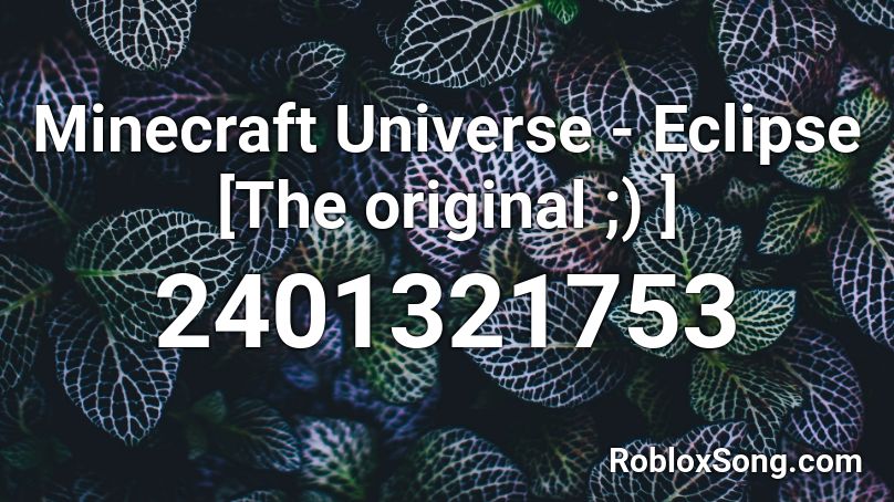 Minecraft Universe - Eclipse [The original ;) ] Roblox ID