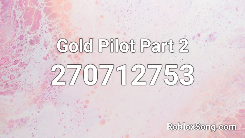 Gold Pilot Part 2 Roblox ID