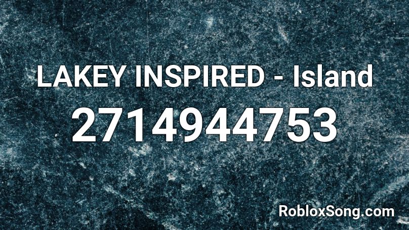 LAKEY INSPIRED - Island Roblox ID