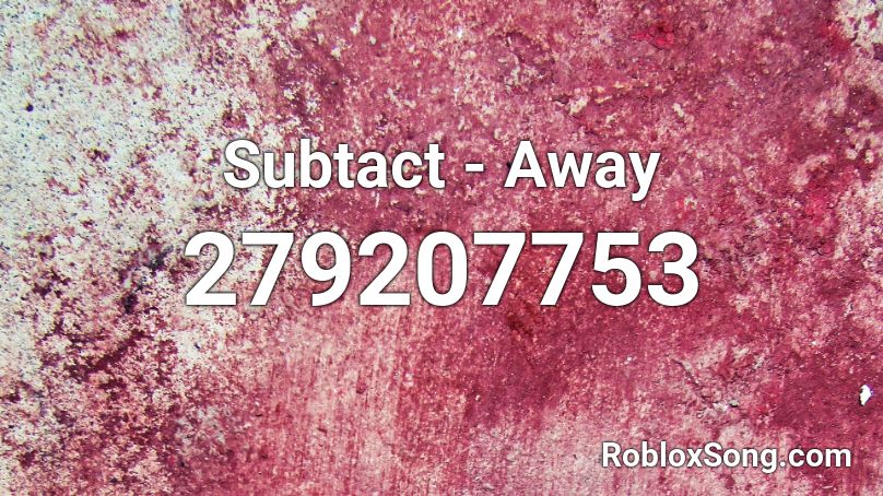 Subtact - Away Roblox ID