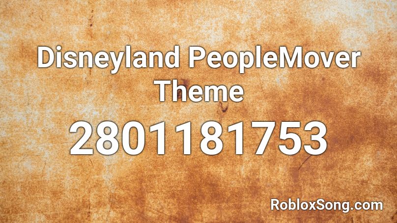 Disneyland PeopleMover Theme Roblox ID