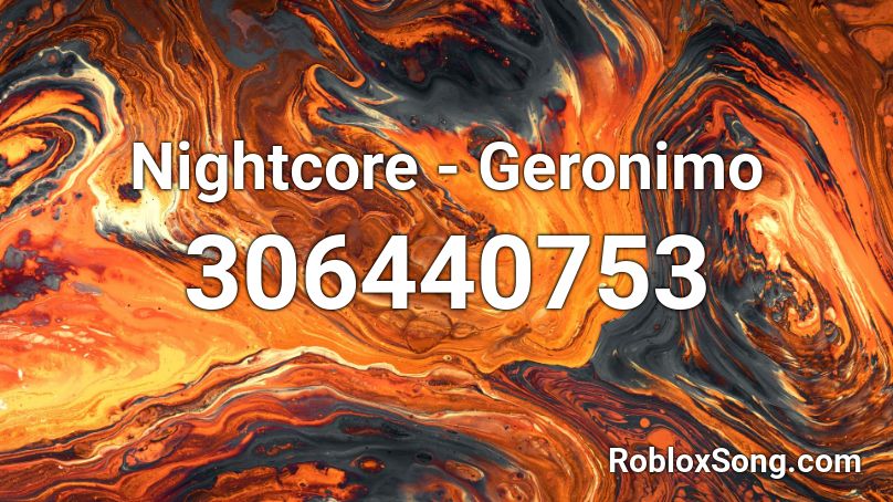 Nightcore - Geronimo Roblox ID