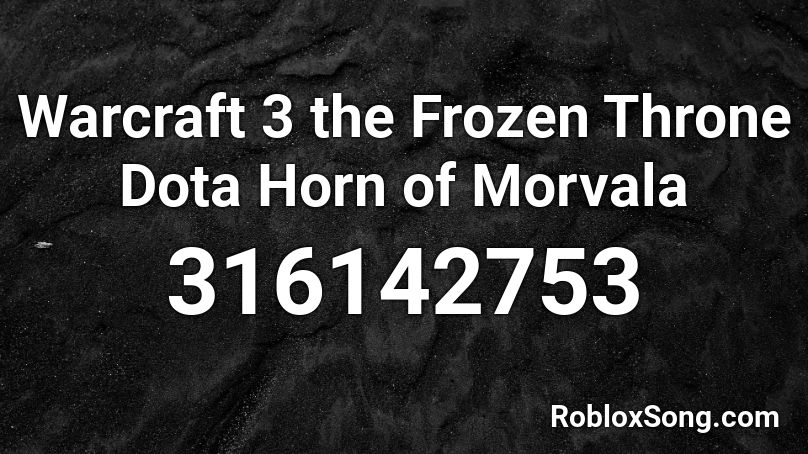 Warcraft 3 the Frozen Throne Dota Horn of Morvala Roblox ID