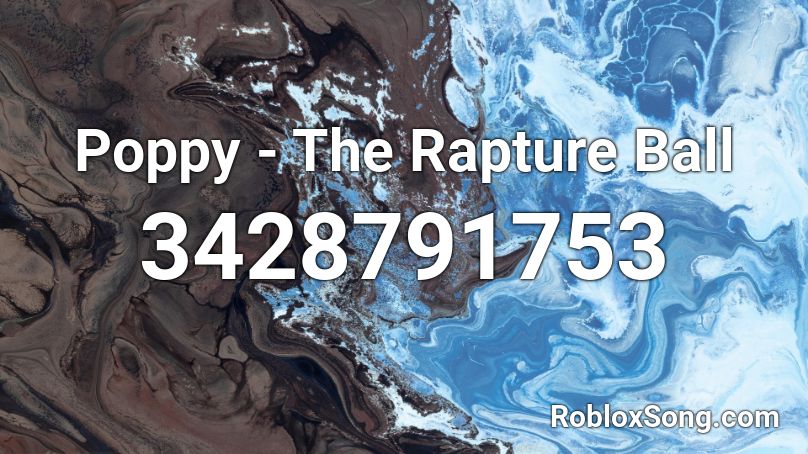 Poppy - The Rapture Ball Roblox ID