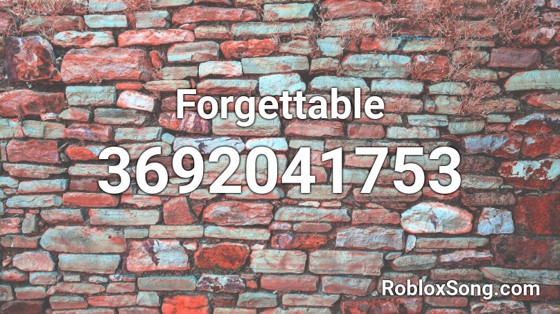 Forgettable Roblox ID