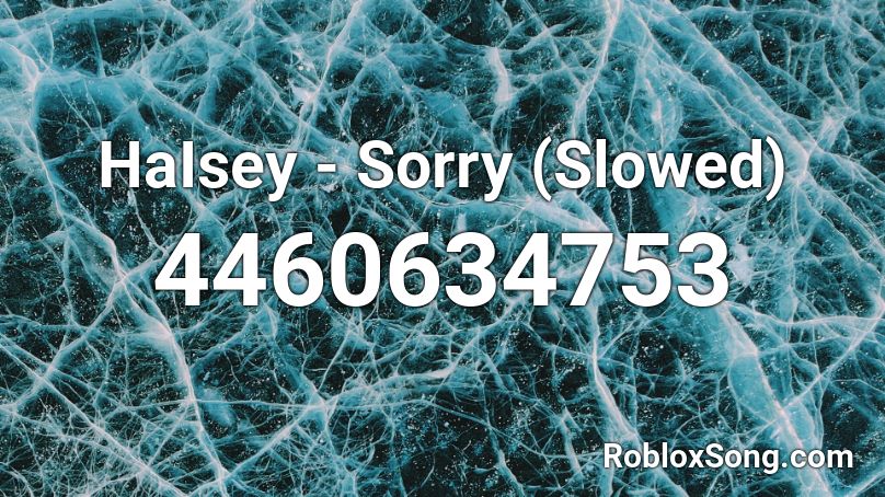 Sorry Halsey Roblox Id - hasley without me roblox id