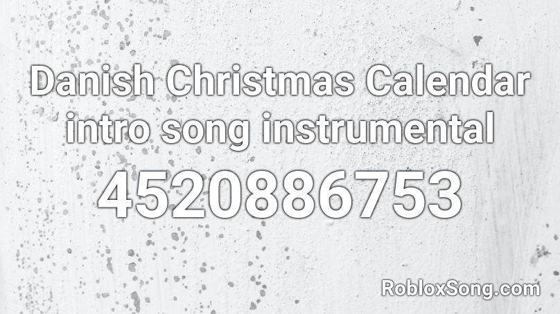 Danish Christmas Calendar intro song instrumental Roblox ID