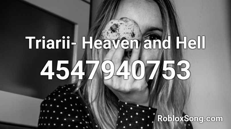 Triarii Heaven And Hell Roblox Id Roblox Music Codes - roblox heaven or hell codes