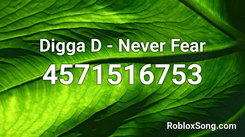 Digga D - Never Fear Roblox ID
