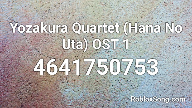 Yozakura Quartet (Hana No Uta) OST 1 Roblox ID
