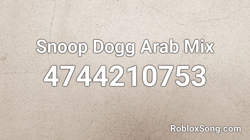 Snoop Dogg Arab Mix Roblox ID