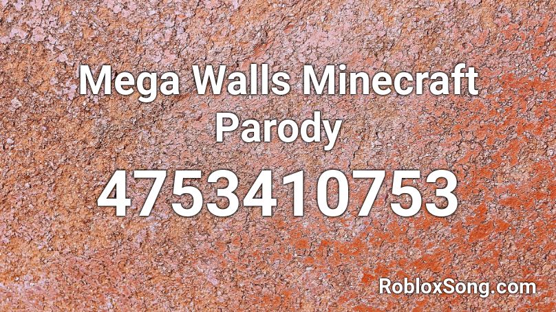 Mega Walls Minecraft Parody Roblox ID