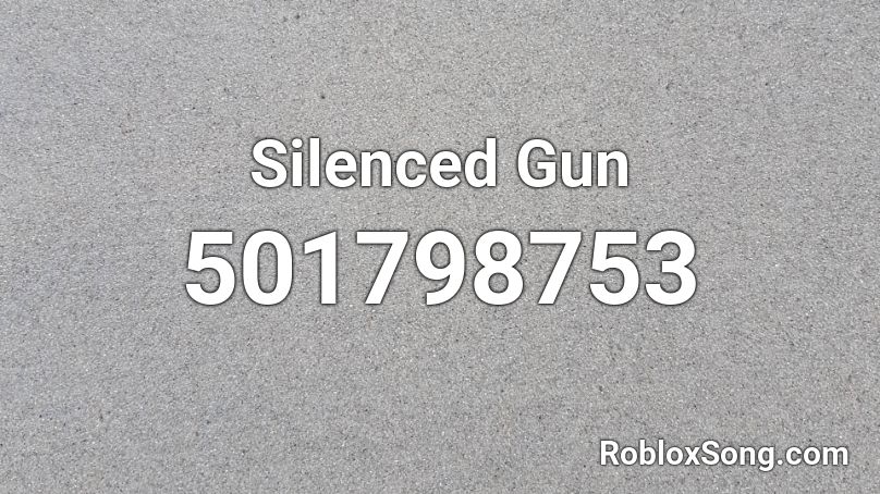 Silenced Gun Roblox ID