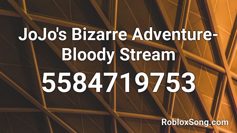 Jojo S Bizarre Adventure Bloody Stream Roblox Id Roblox Music Codes - bloody stream roblox code